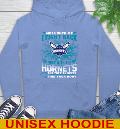 NBA Basketball Charlotte Hornets Mess With Me I Fight Back Mess With My Team And They'll Never Find Your Body Shirt Hoodie 11