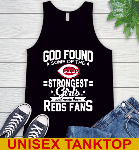 Cincinnati Reds MLB Baseball God Found Some Of The Strongest Girls Adoring Fans Tank Top