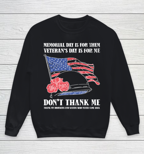 Veteran Shirt Memorial Day Is For Them Veteran's Day Is For Me  Funny Father's Day (2) Youth Sweatshirt