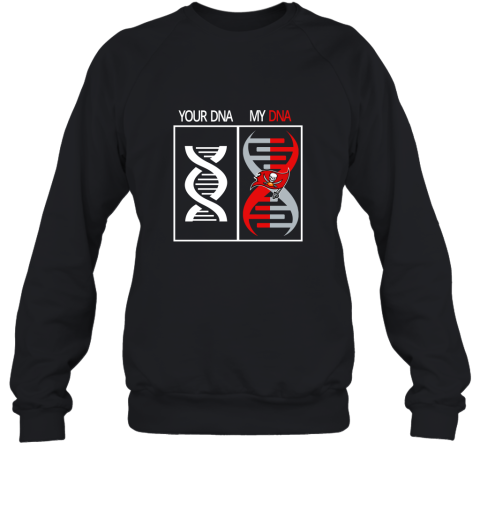 My DNA Is The Tampa Bay Buccaneers Football NFL Sweatshirt