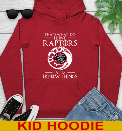 Toronto Raptors NBA Basketball That's What I Do I Love My Team And I Know Things Game Of Thrones 138
