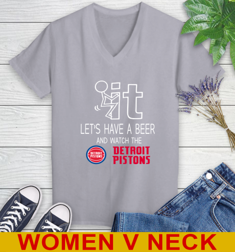 Detroit Pistons Basketball NBA Let's Have A Beer And Watch Your Team Sports Women's V-Neck T-Shirt 4