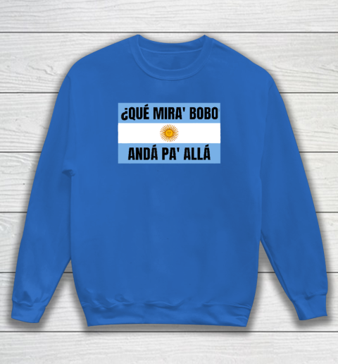 Qué Miras Bobo Sweatshirt 5
