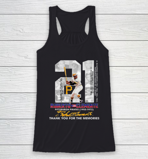 Roberto Clemente 21 years Pittsburgh Pirates 1955 1972 thank you for the memories signature Racerback Tank