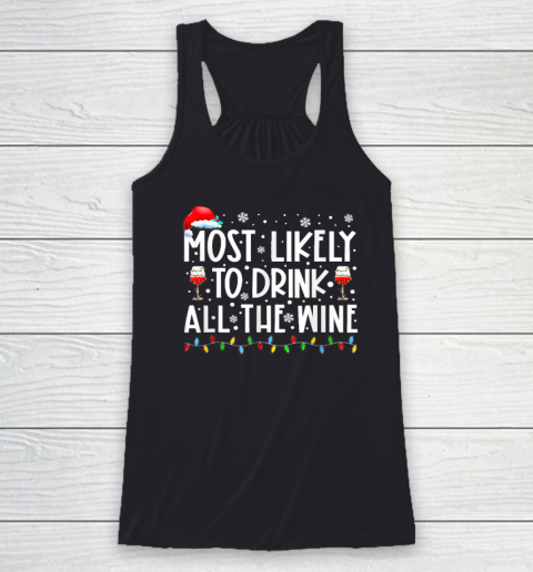 Most Likely To Drink All The Wine Family Matching Christmas Racerback Tank