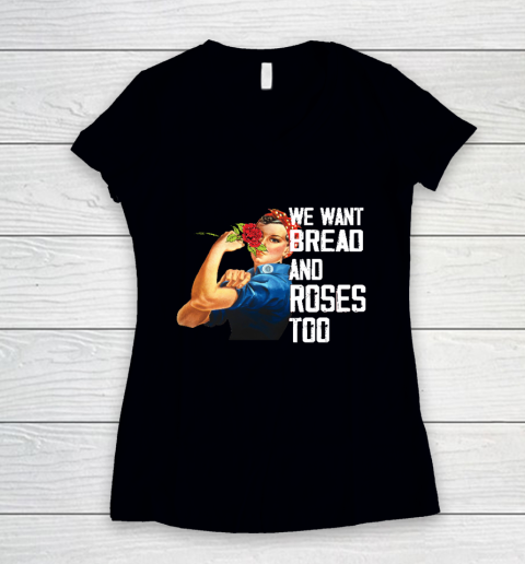We Want Bread And Roses Too Political Slogan Shirt Women's V-Neck T-Shirt