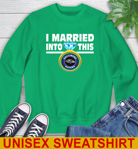Baltimore Ravens NFL Football I Married Into This My Team Sports Sweatshirt 8