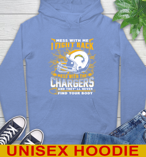 NFL Football San Diego Chargers Mess With Me I Fight Back Mess With My Team And They'll Never Find Your Body Shirt Hoodie 11
