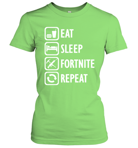 xpwz eat sleep fortnite repeat for gamer fortnite battle royale shirts ladies t shirt 20 front lime