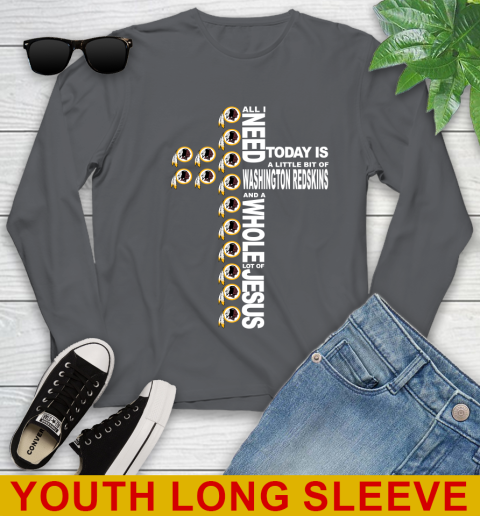 NFL All I Need Today Is A Little Bit Of Washington Redskins Cross Shirt Youth Long Sleeve 9