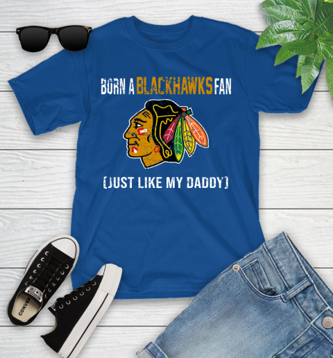 NHL Chicago Blackhawks Hockey Loyal Fan Just Like My Daddy Shirt Youth T-Shirt 10