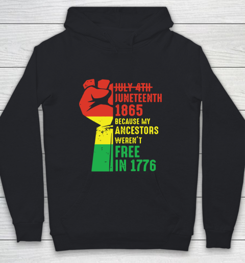 Juneteenth 1865 Because My Ancestors Weren't Free in 1776 Classic T Shirt Youth Hoodie