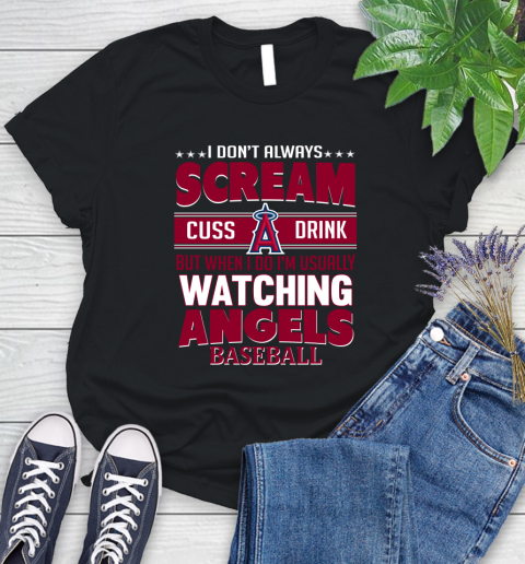 Los Angeles Angels MLB I Scream Cuss Drink When I'm Watching My Team Women's T-Shirt