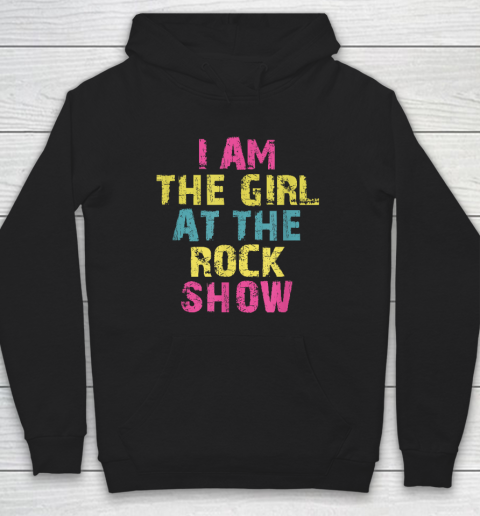 I Am The Girl At The Rock Show, Rock Music Lover Hoodie