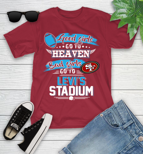 San Francisco 49ers NFL Bad Girls Go To Levi's Stadium Shirt Youth T-Shirt 14