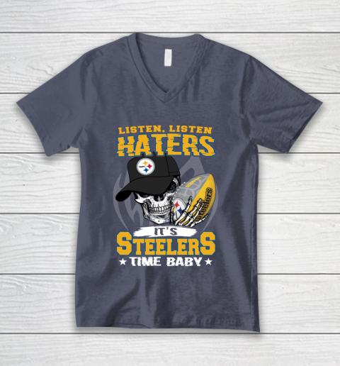 Listen Haters It is STEELERS Time Baby NFL V-Neck T-Shirt 7