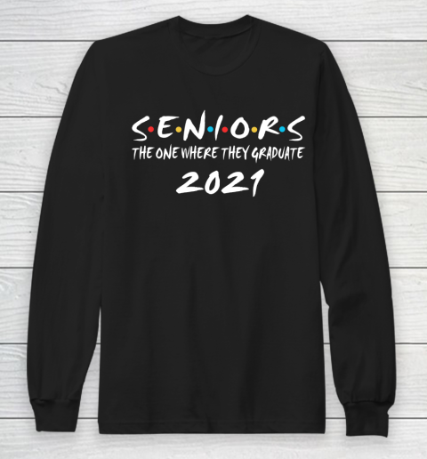 Father gift shirt Seniors Where They Graduate Class of 2021 T Shirt Long Sleeve T-Shirt
