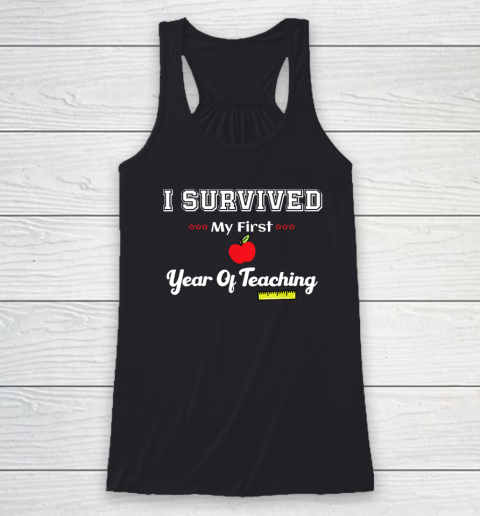 I Survived My First Year Of Teaching Design Back To School Racerback Tank