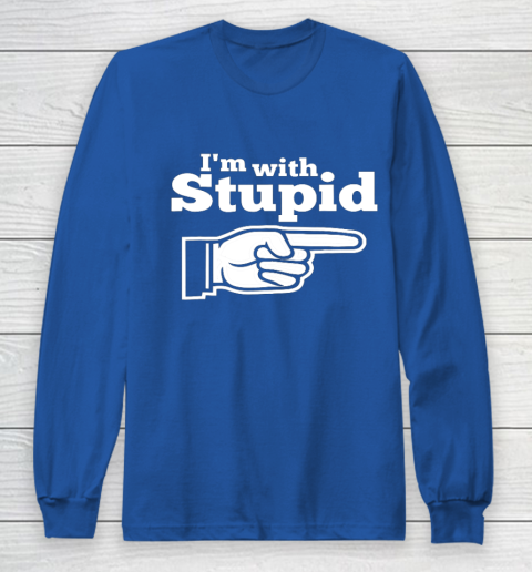I m With Stupid Shirt Funny Long Sleeve T-Shirt 6