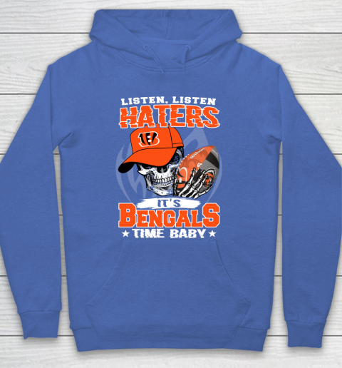 Listen Haters It is BENGALS Time Baby NFL Hoodie 6