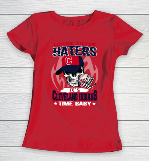 Listen Haters It is INDIANS Time Baby MLB Women's T-Shirt 9