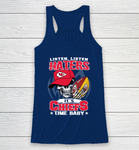 Listen Haters It is CHIEFS Time Baby NFL Racerback Tank 6