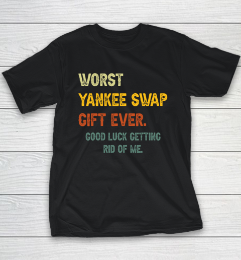 Worst Yankee Swap Gift Ever Vintage Funny Quotes Youth T-Shirt