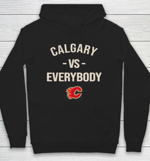 Calgary Flames Vs Everybody Hoodie