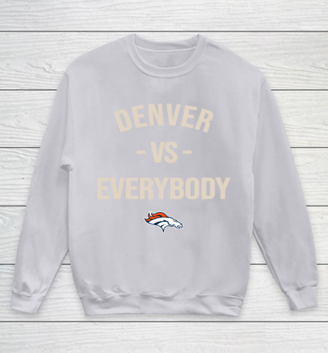 Denver Broncos Vs Everybody Youth Sweatshirt 3