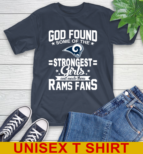 Los Angeles Rams NFL Football God Found Some Of The Strongest Girls Adoring Fans T-Shirt 3