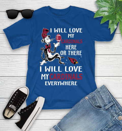 NFL Football Arizona Cardinals I Will Love My Cardinals Everywhere Dr Seuss Shirt Youth T-Shirt 10