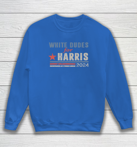 White Dudes For Kamala Harris Sweatshirt 5