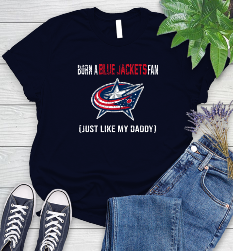 NHL Columbus Blue Jackets Hockey Loyal Fan Just Like My Daddy Shirt Women's T-Shirt 2