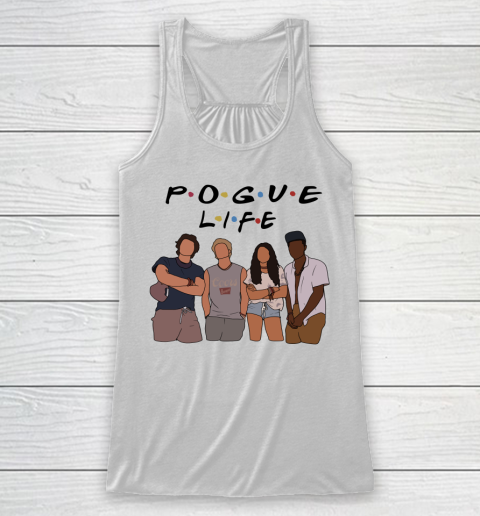 Pogue Life Shirt Outer Banks Friends Funny Racerback Tank