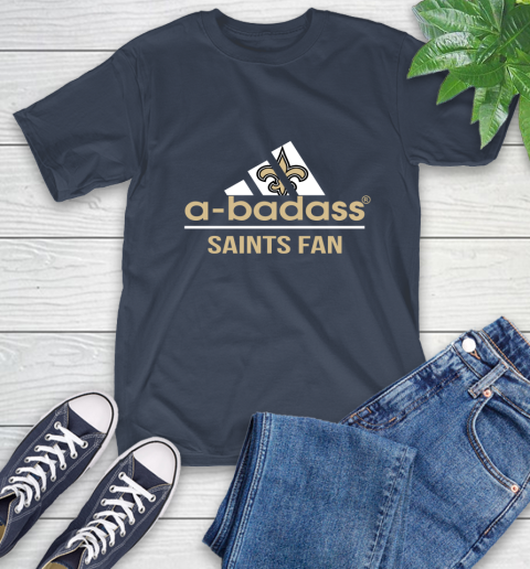 New Orleans Saints NFL Football A Badass Adidas Adoring Fan Sports T-Shirt 3