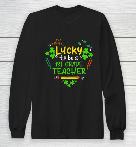 Lucky To Be A 1st Grade Teacher St Patrick Day Long Sleeve T-Shirt