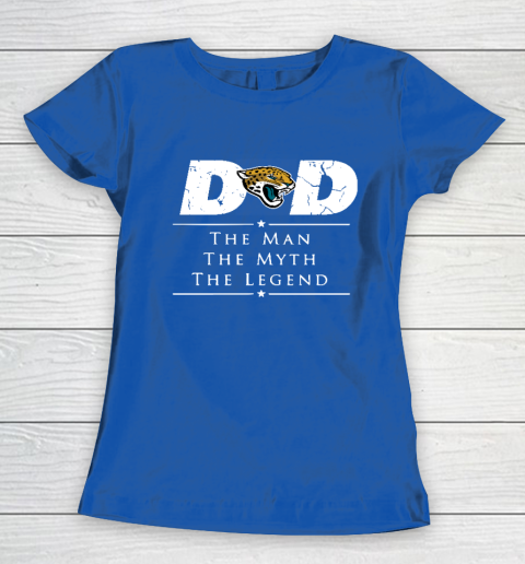 Jacksonville Jaguars NFL Football Dad The Man The Myth The Legend Women's T-Shirt 8