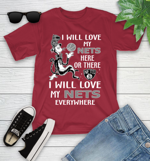 NBA Basketball Brooklyn Nets I Will Love My Nets Everywhere Dr Seuss Shirt Youth T-Shirt 12