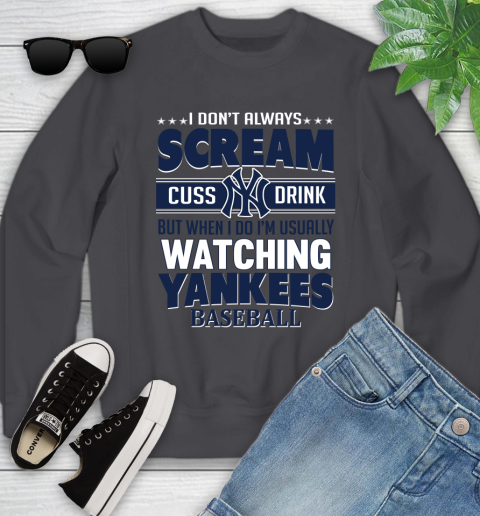 New York Yankees MLB I Scream Cuss Drink When I'm Watching My Team Youth Sweatshirt 5