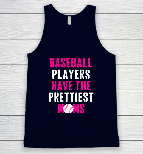 Baseball Players Have The Prettiest Moms Tank Top 2