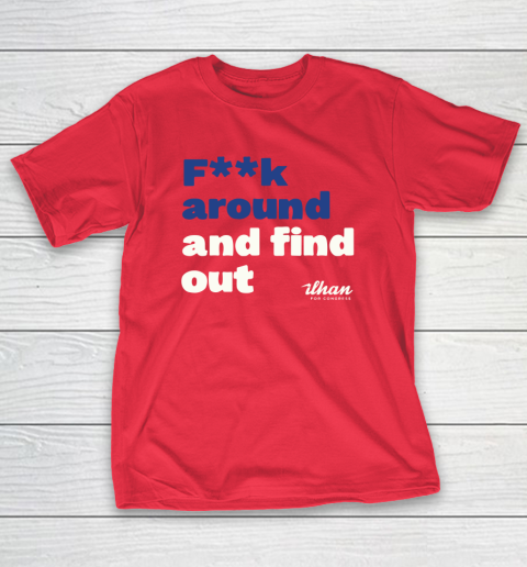 Ilhan Omar Shirt Fuck Around And Find Out T-Shirt 9