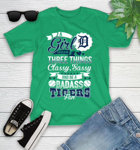 Detroit Tigers MLB Baseball A Girl Should Be Three Things Classy Sassy And A Be Badass Fan Youth T-Shirt 8