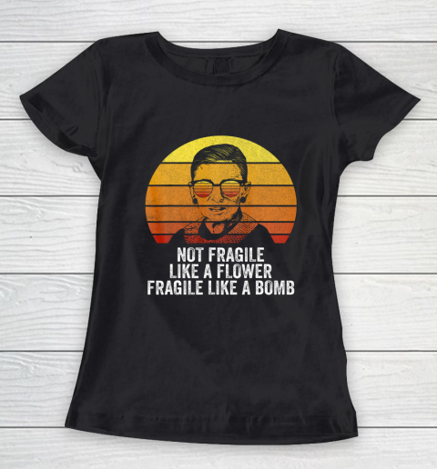 RBG Shirt Not Fragile Like A Flower Fragile Like A Bomb Women's T-Shirt