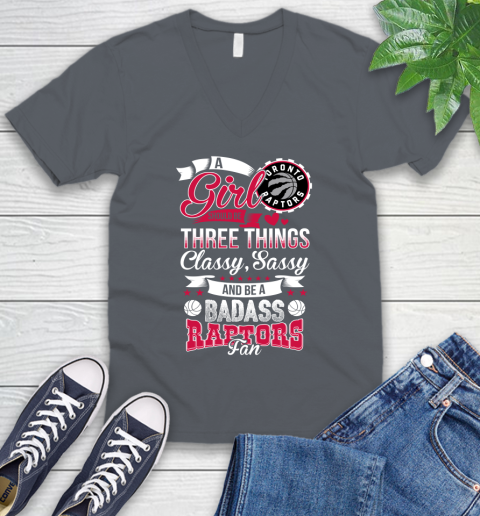 Toronto Raptors NBA A Girl Should Be Three Things Classy Sassy And A Be Badass Fan V-Neck T-Shirt 4