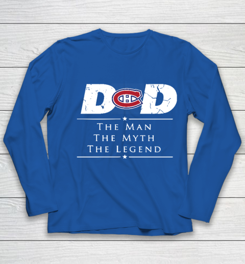 Montreal Canadiens NHL Ice Hockey Dad The Man The Myth The Legend Youth Long Sleeve 7