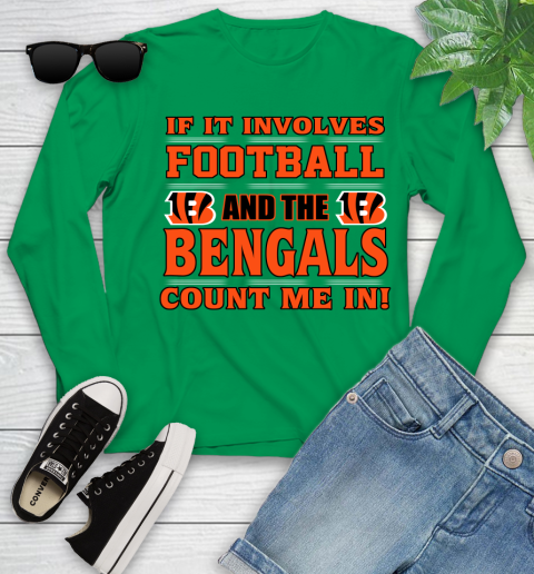 NFL If It Involves Football And The Cincinnati Bengals Count Me In Sports Youth Long Sleeve 6