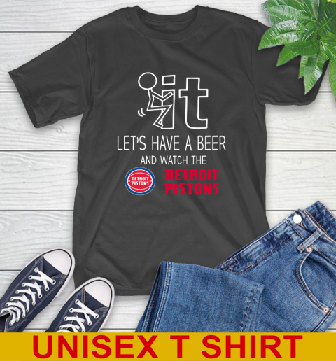 Detroit Pistons Basketball NBA Let's Have A Beer And Watch Your Team Sports T-Shirt