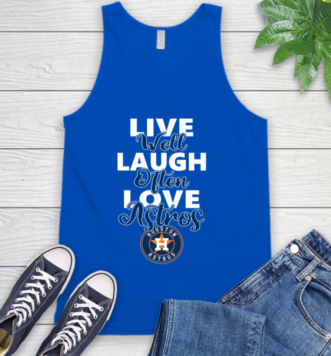 MLB Baseball Houston Astros Live Well Laugh Often Love Shirt Tank Top 4