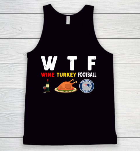 New England Patriots Giving Day WTF Wine Turkey Football NFL Tank Top