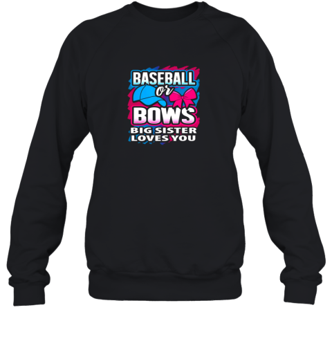 Baseball Or Bows Big Sister Loves You Gender Reveal Gift Premium Sweatshirt